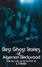 Best Ghost Stories of Algernon Blackwood Best Ghost Stories of Algernon Blackwood