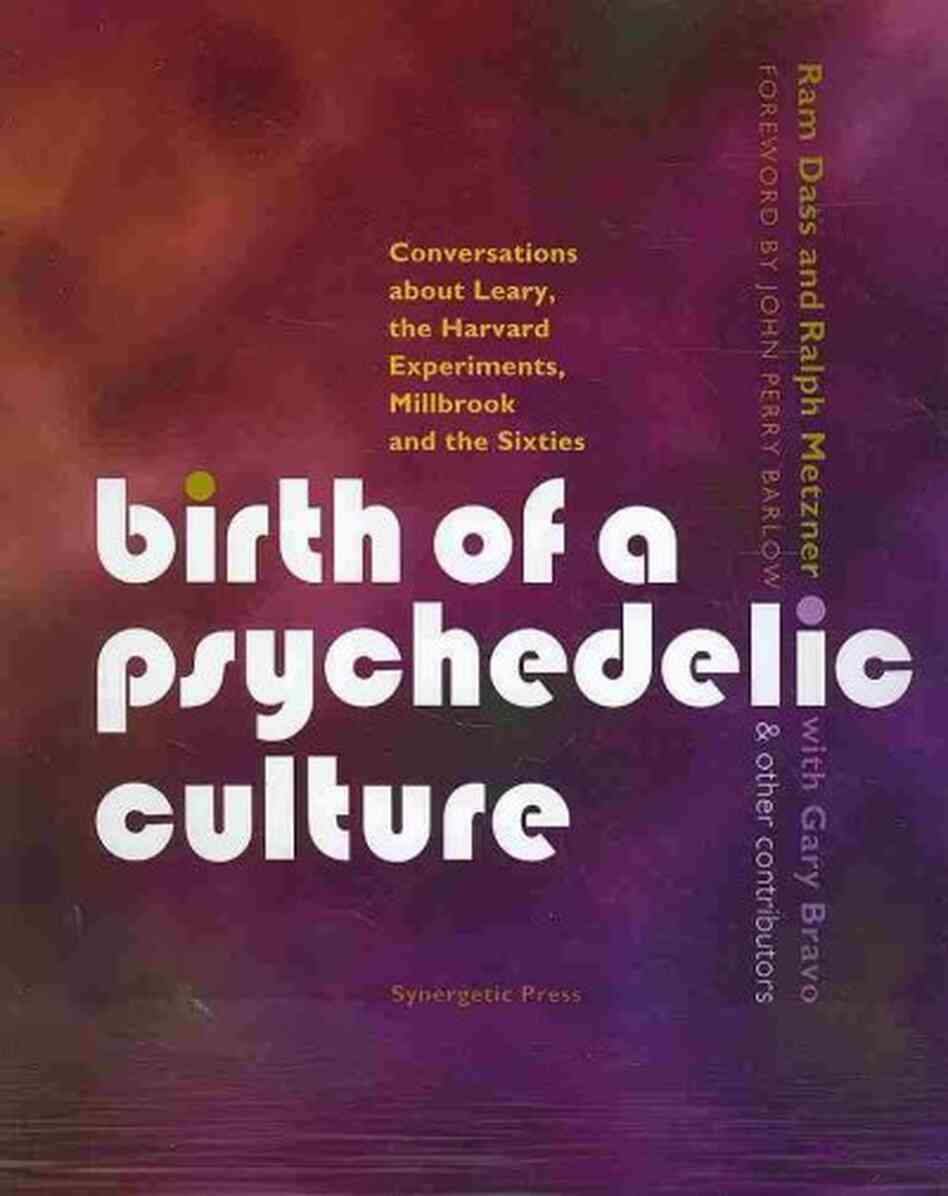 Birth of a Psychedelic Culture Birth of a Psychedelic Culture