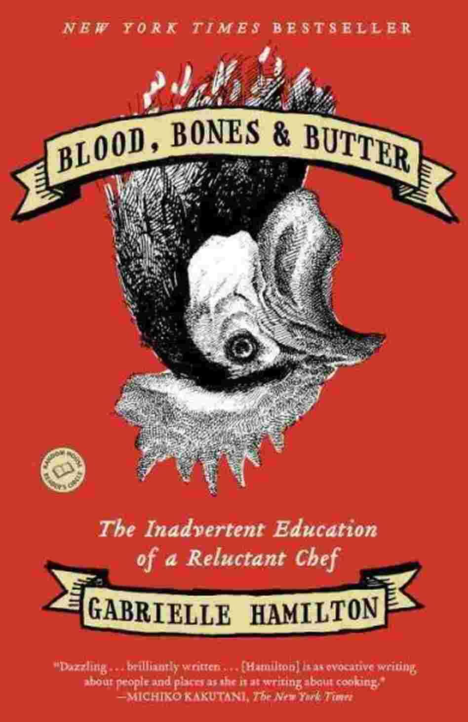 Blood, Bones & Butter Blood, Bones & Butter