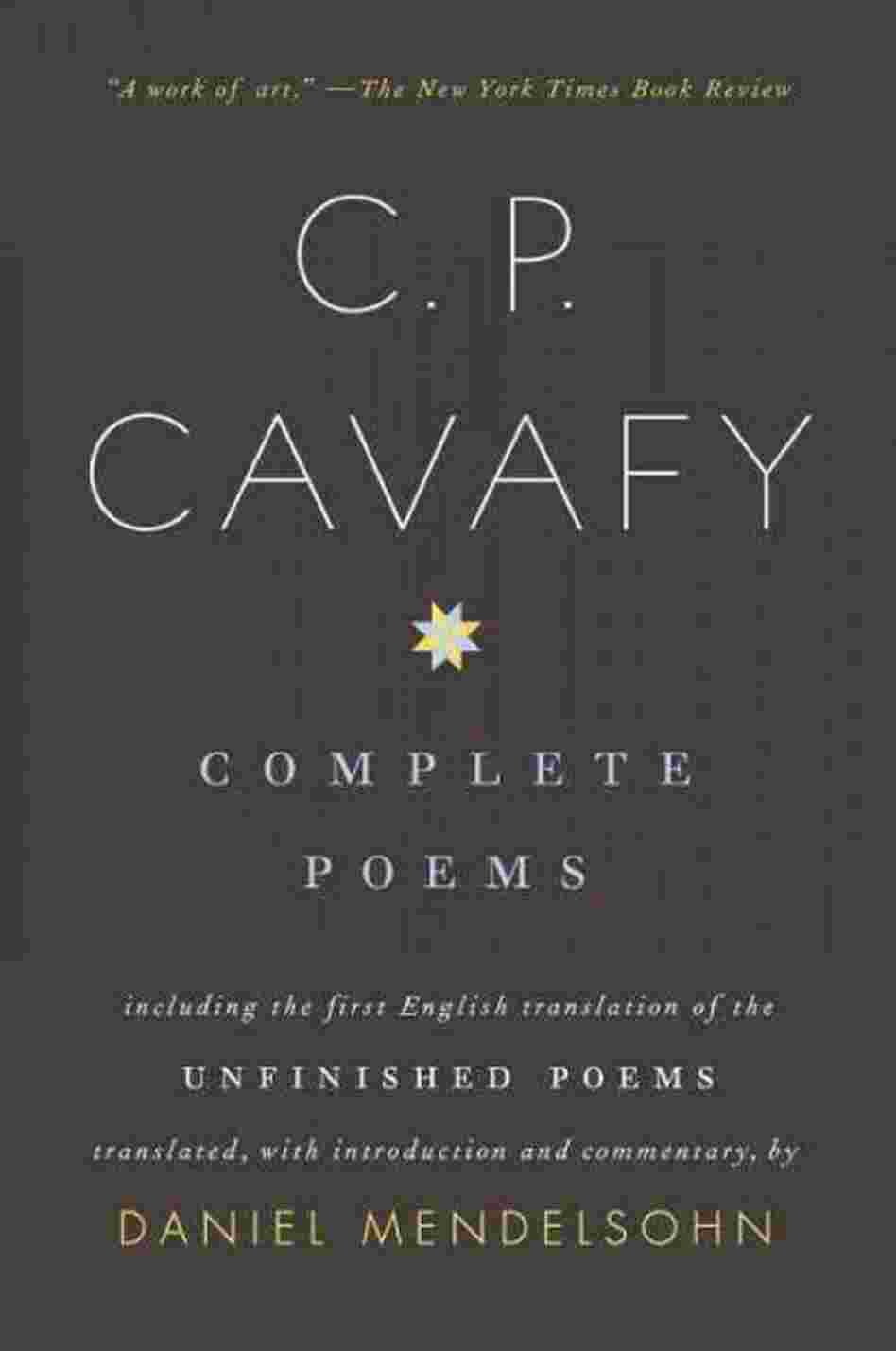 C. P. Cavafy Complete Poems C. P. Cavafy Complete Poems