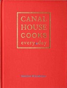 Canal House Cooks Every Day Canal House Cooks Every Day