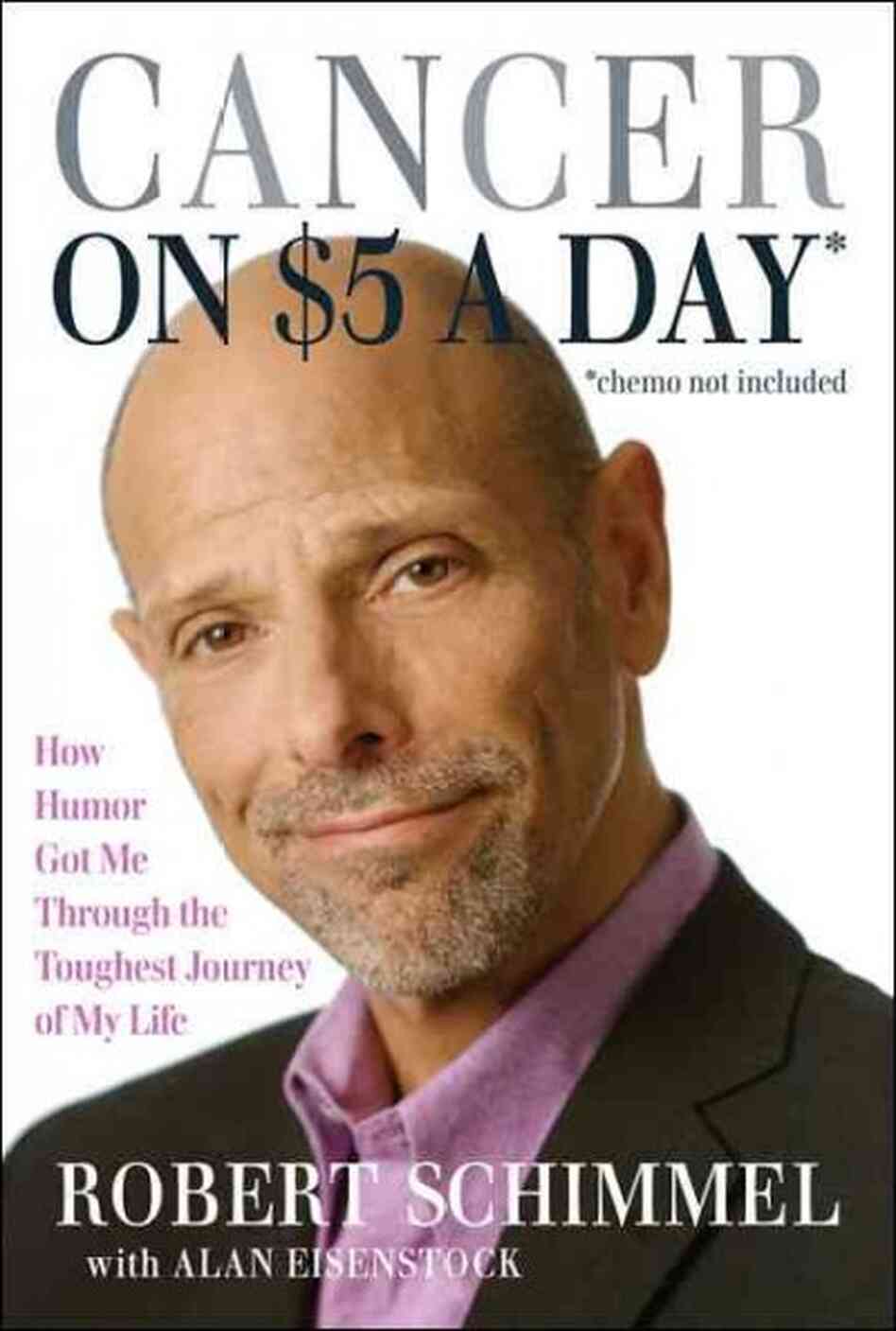 Cancer on Five Dollars a Day *Chemo not Included Cancer on Five Dollars a Day *Chemo not Included