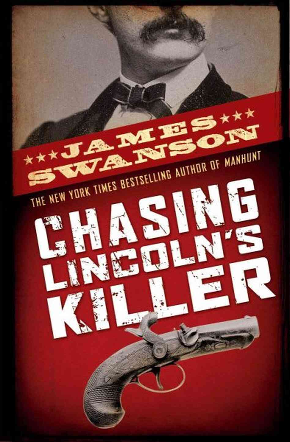 Chasing Lincoln's Killer Chasing Lincoln's Killer