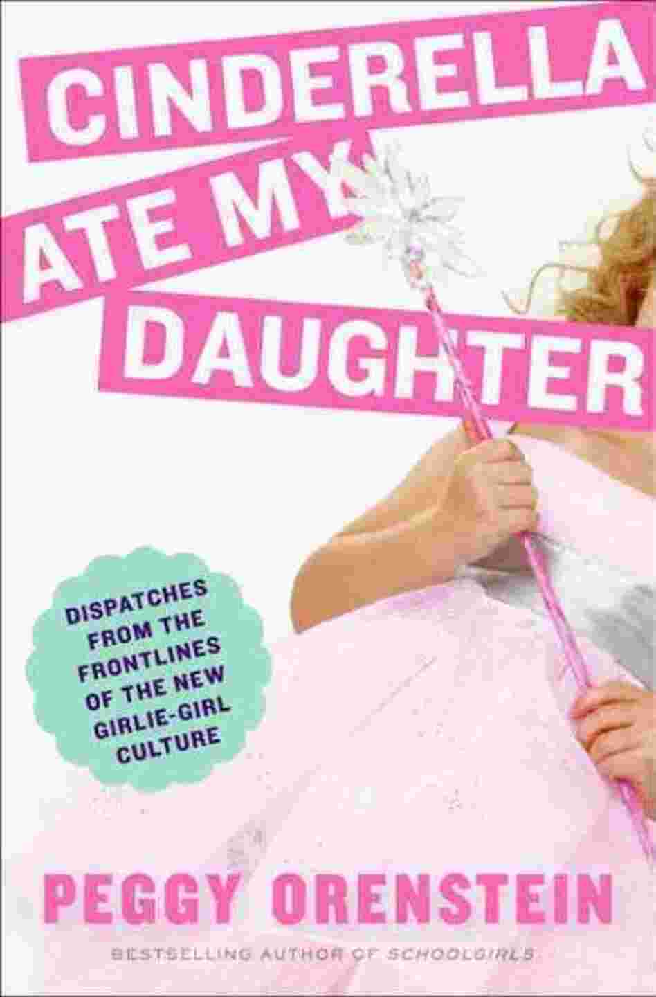 Cinderella Ate My Daughter