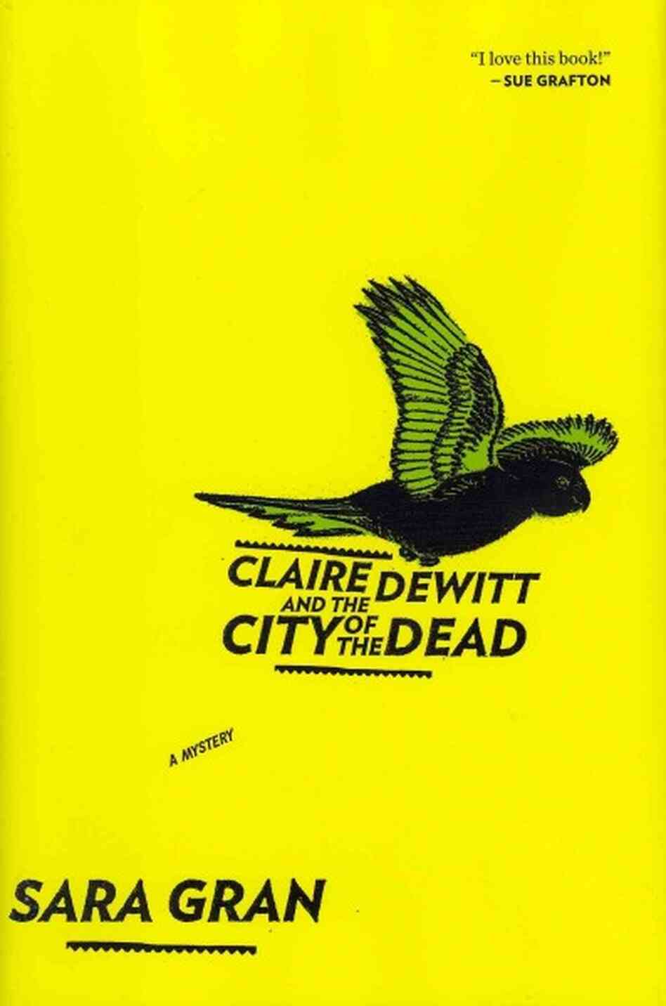 Claire DeWitt and the City of the Dead Claire DeWitt and the City of the Dead
