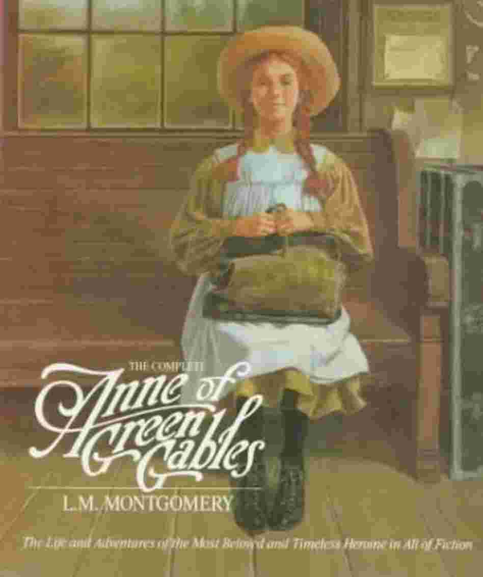 Complete Anne of Green Gables Complete Anne of Green Gables
