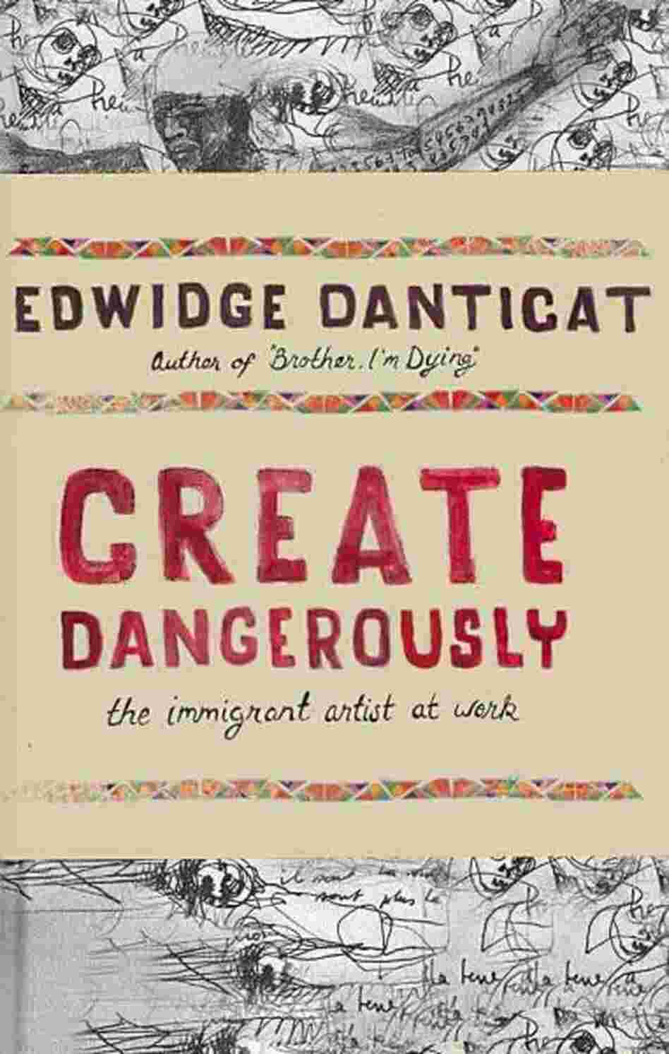Create Dangerously Create Dangerously