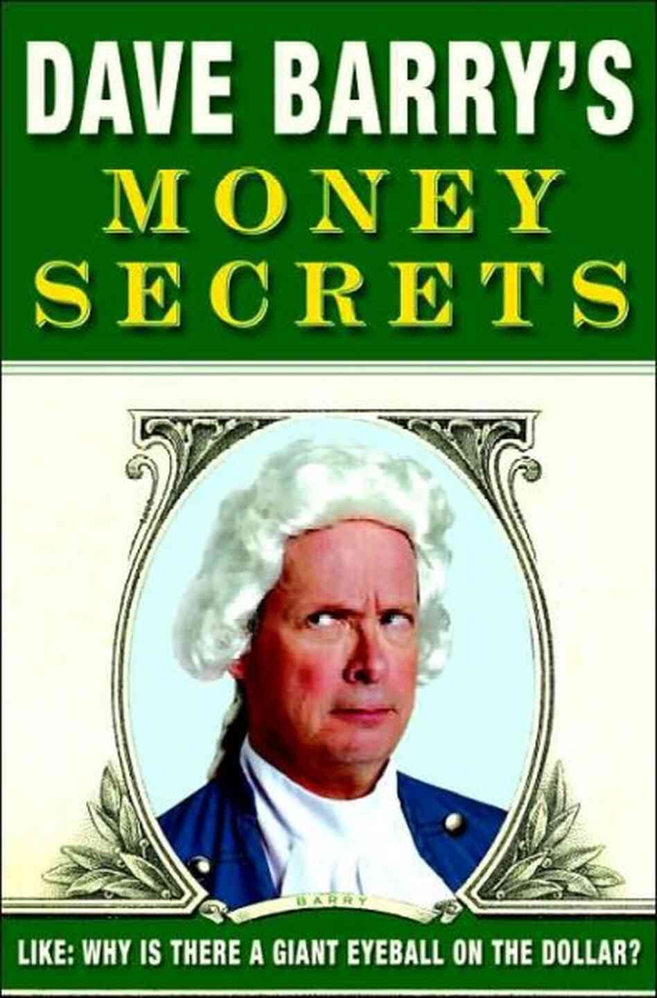 Dave Barry's Money Secrets Dave Barry's Money Secrets