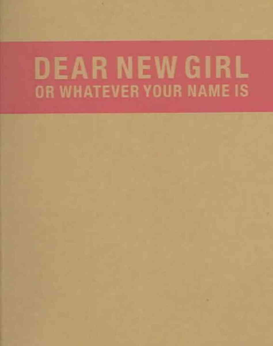 Dear New Girl Or Whatever Your Name Is