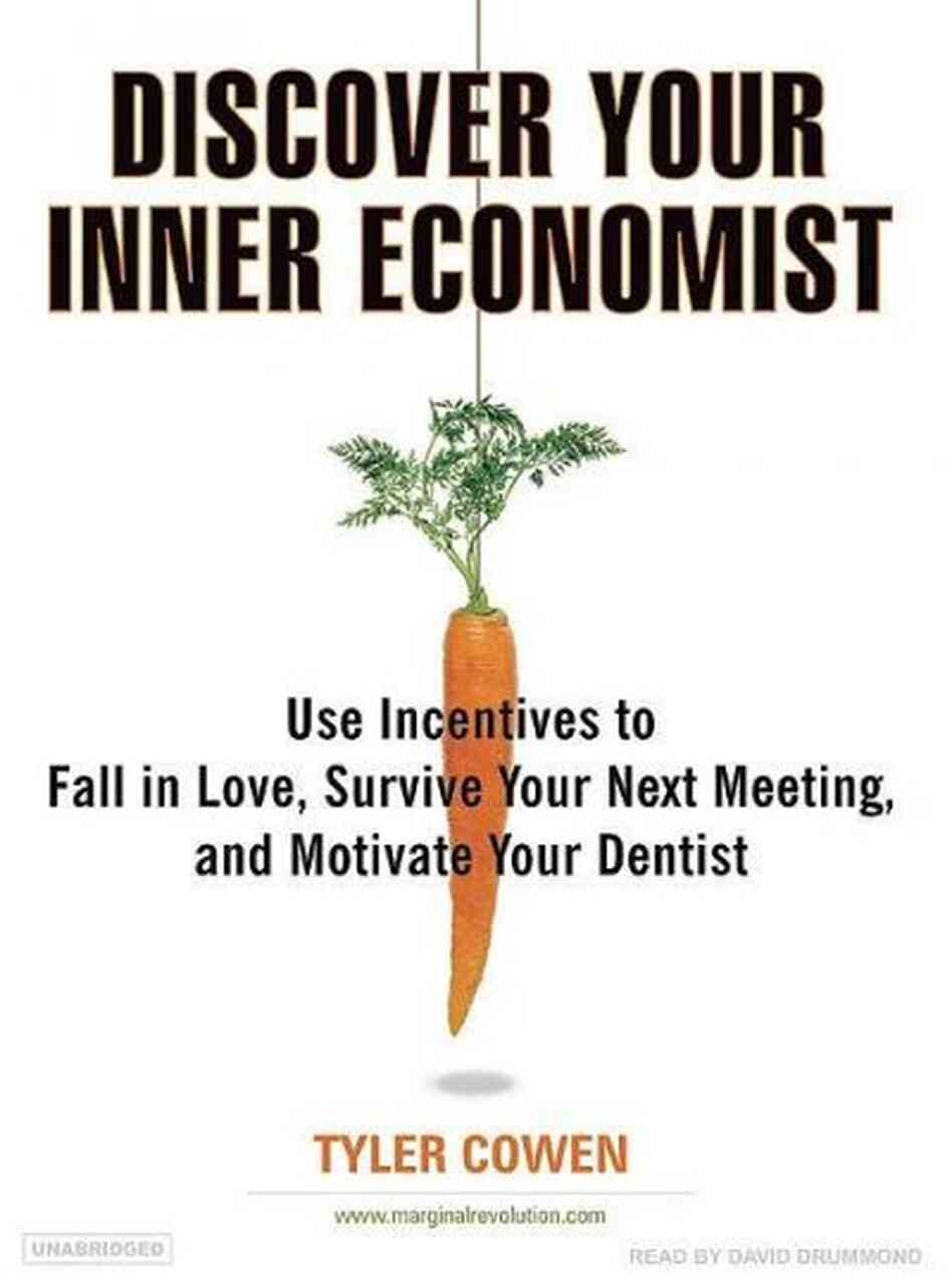 Discover Your Inner Economist Discover Your Inner Economist