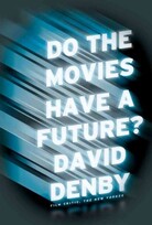 Do the Movies Have a Future? Do the Movies Have a Future?
