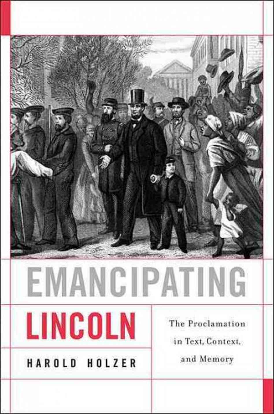Emancipating Lincoln Emancipating Lincoln
