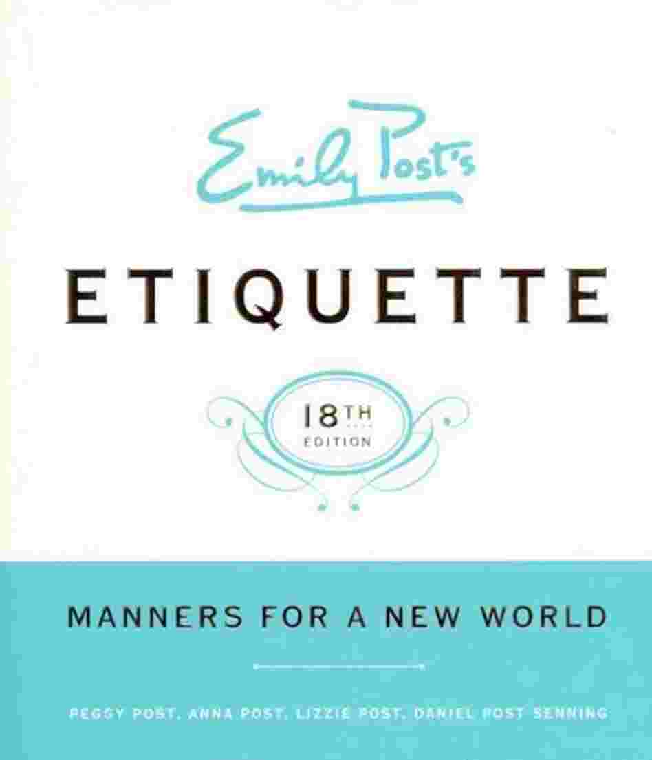 Emily Post's Etiquette Emily Post's Etiquette