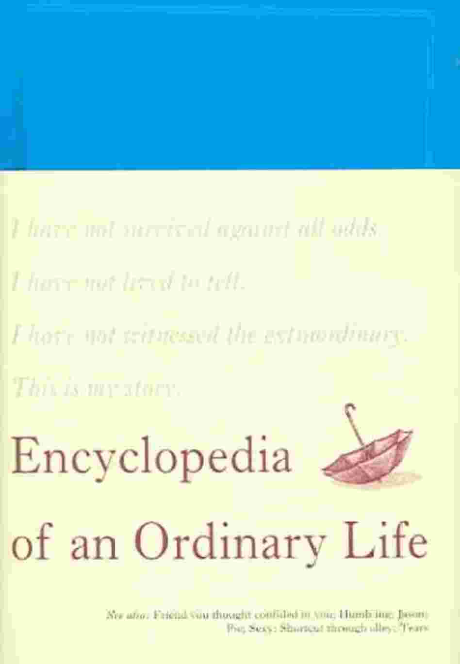 Encyclopedia Of An Ordinary Life Encyclopedia Of An Ordinary Life