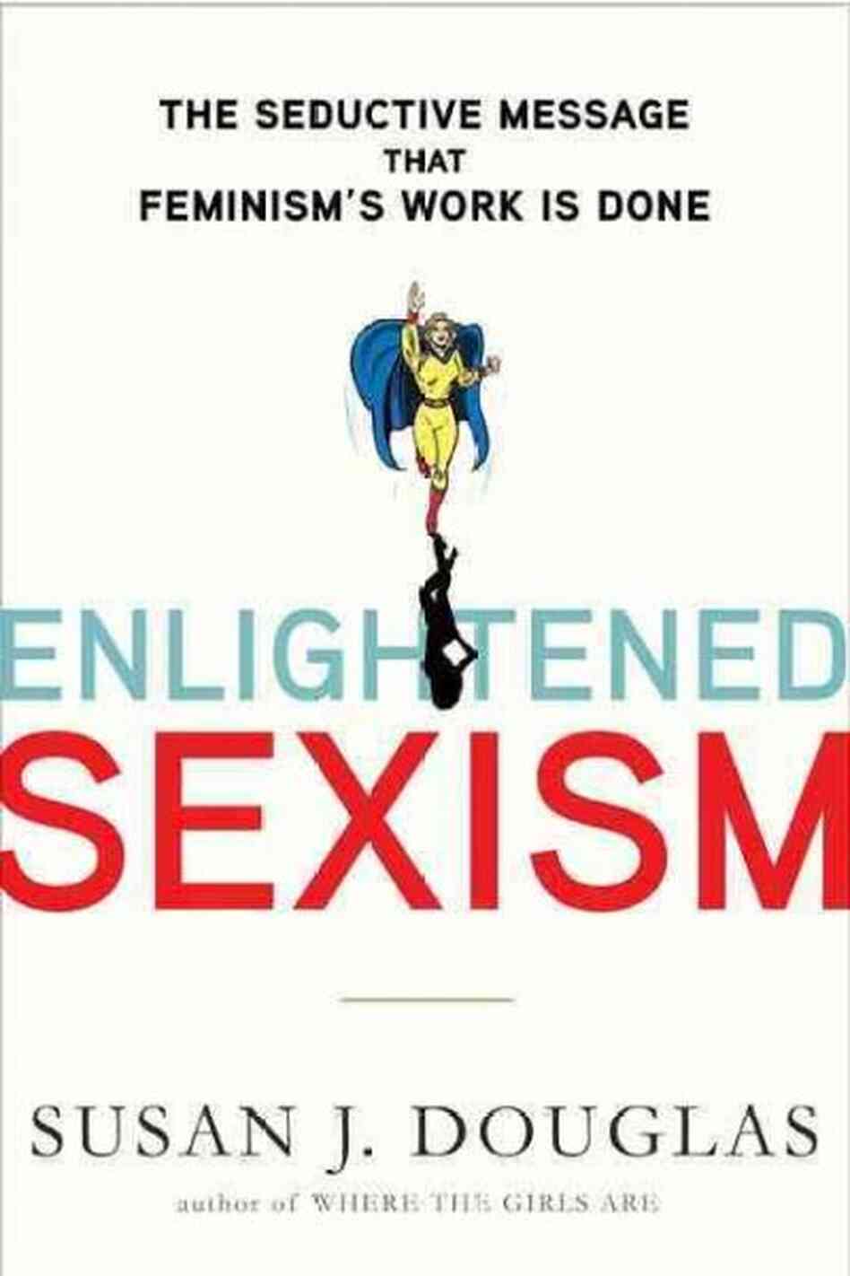 Enlightened Sexism