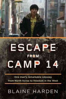 Escape from Camp 14 Escape from Camp 14