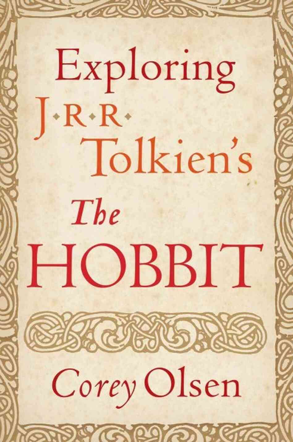 Exploring J.R.R. Tolkien's The Hobbit Exploring J.R.R. Tolkien's The Hobbit