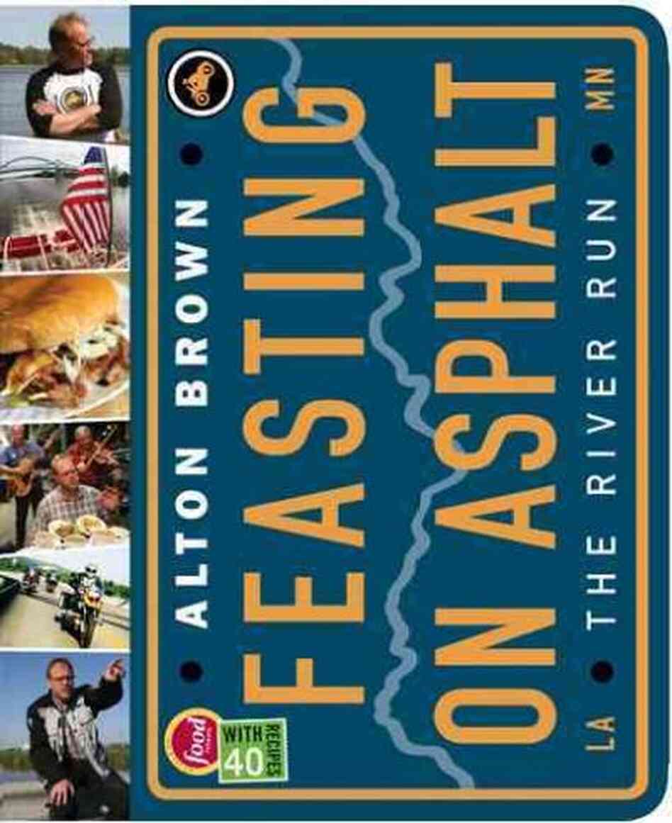 Feasting on Asphalt: The River Run Alton Brown and Jean-Claude Dhien