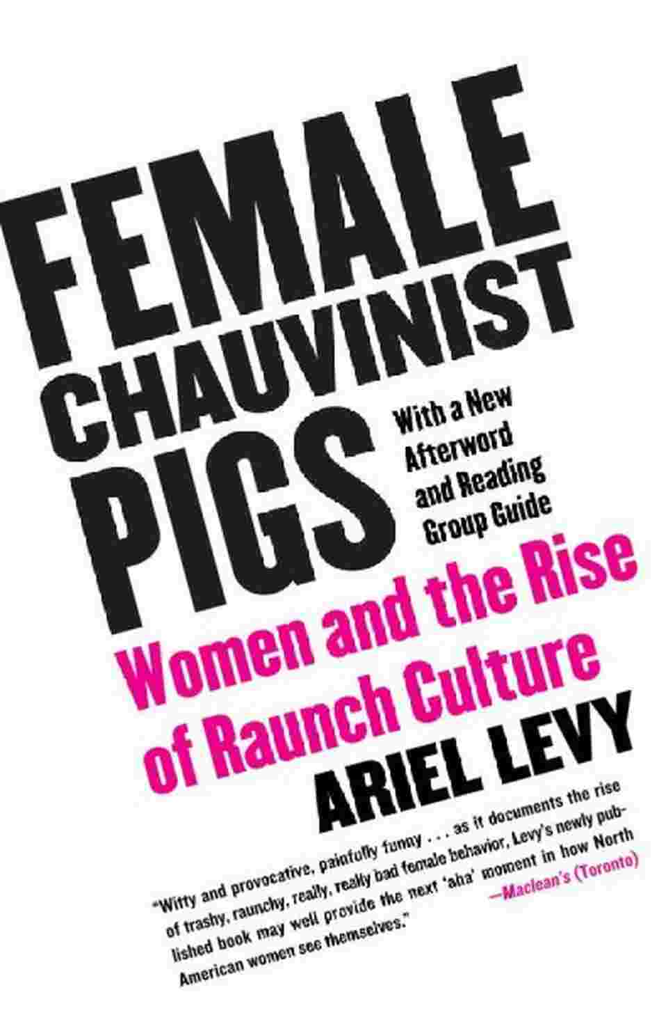 Female Chauvinist Pigs Female Chauvinist Pigs