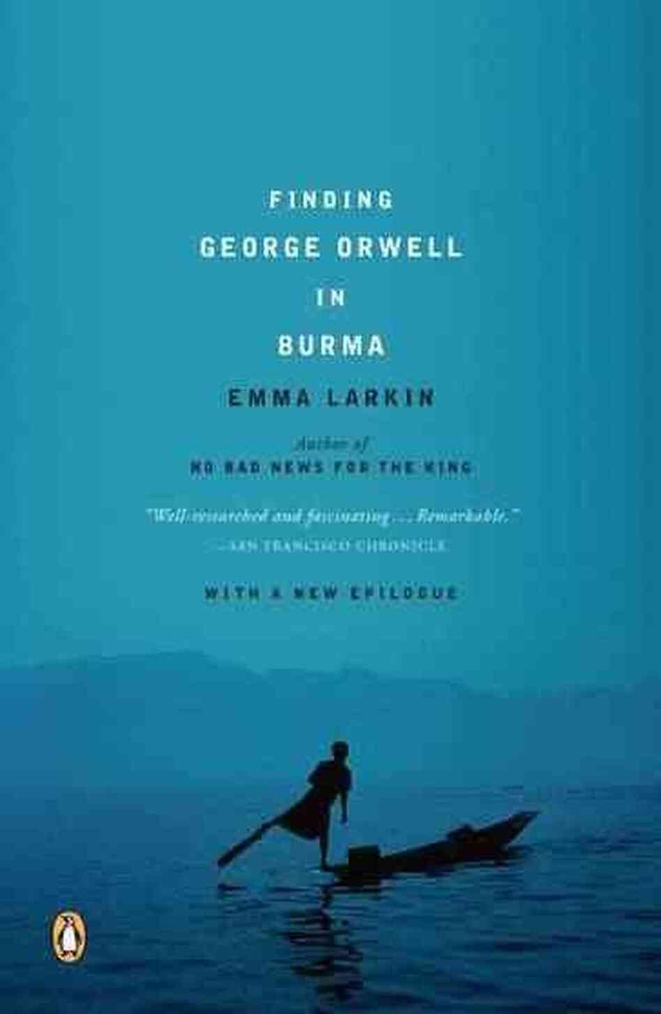 Finding George Orwell in Burma Finding George Orwell in Burma