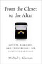 From the Closet to the Altar