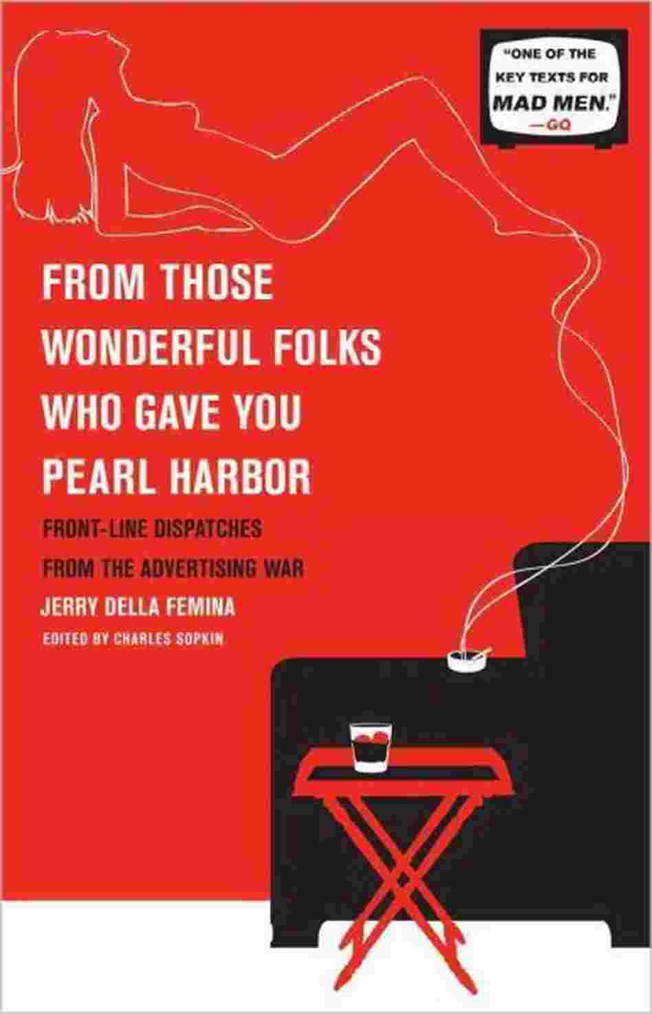 From Those Wonderful Folks Who Gave You Pearl Harbor