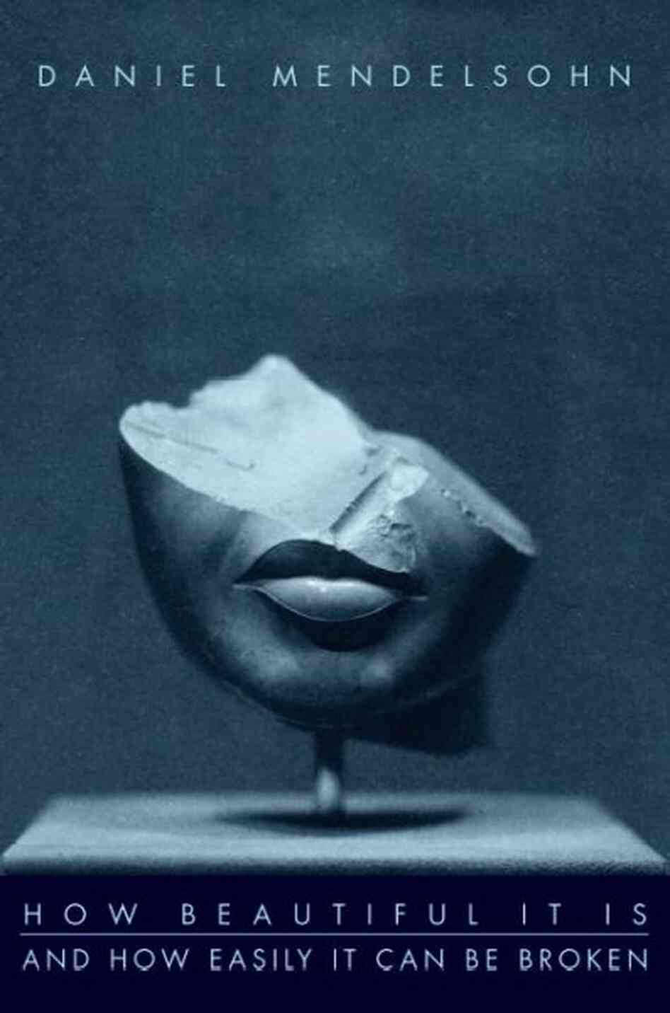 How Beautiful It Is and How Easily It Can Be Broken