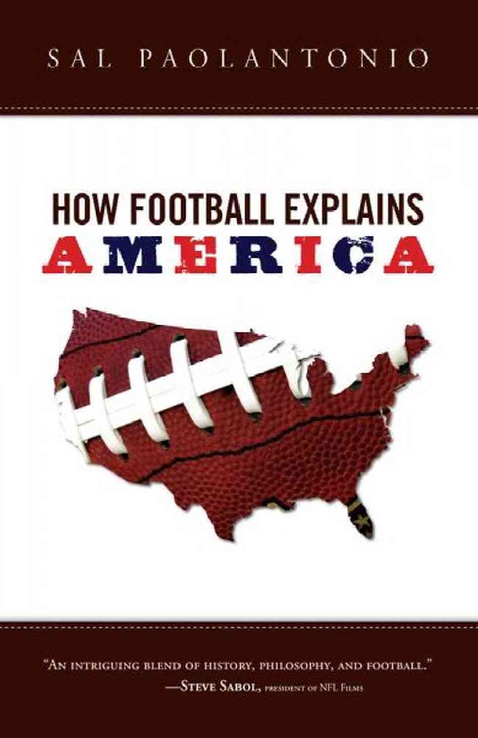 How Football Explains America How Football Explains America