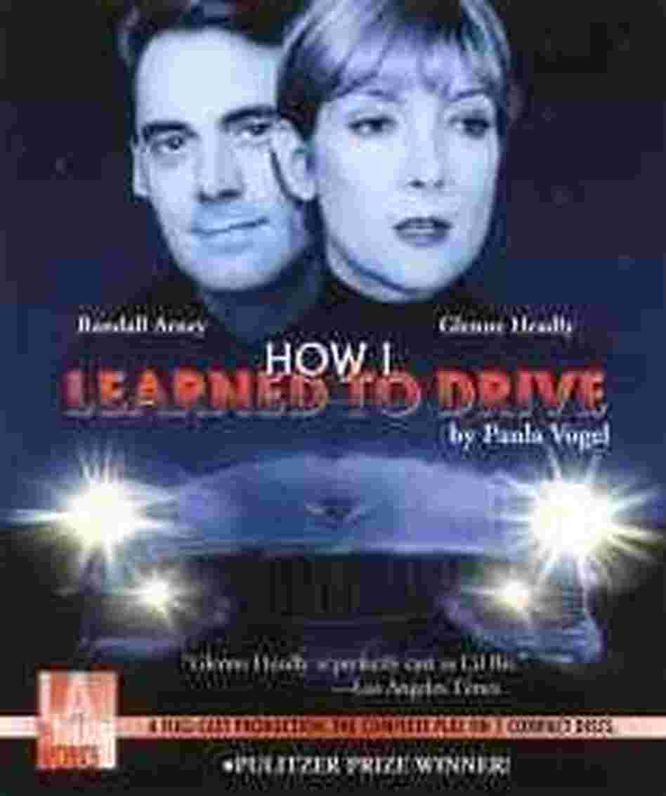How I Learned to Drive How I Learned to Drive