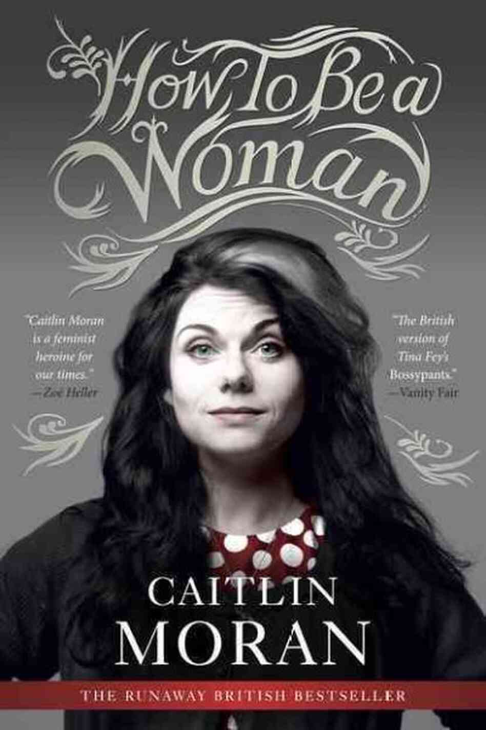 How to Be a Woman How to Be a Woman