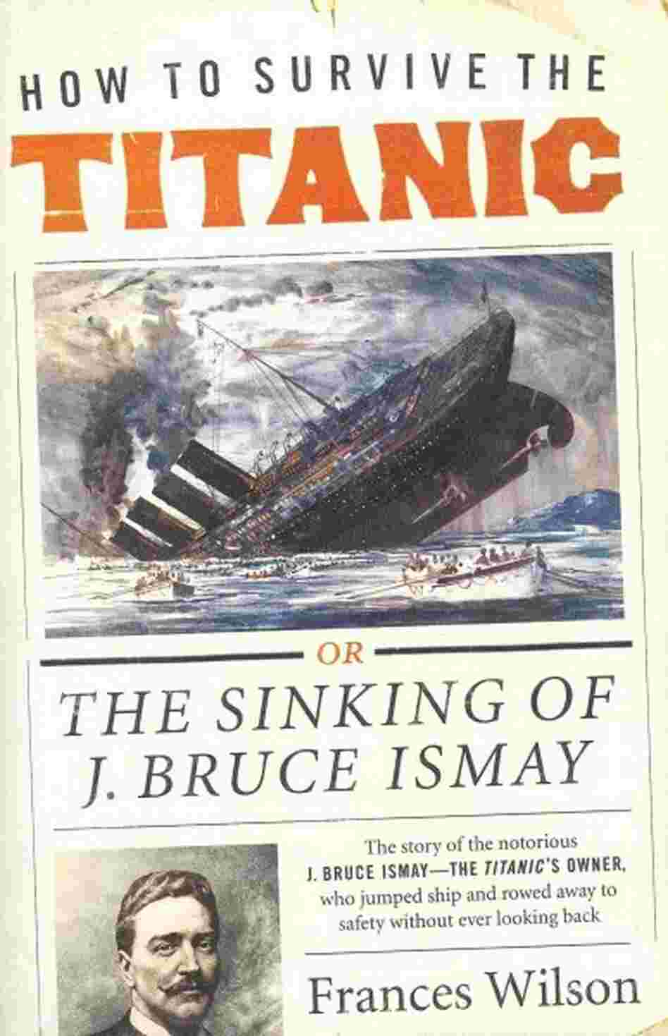 How to Survive the Titanic How to Survive the Titanic