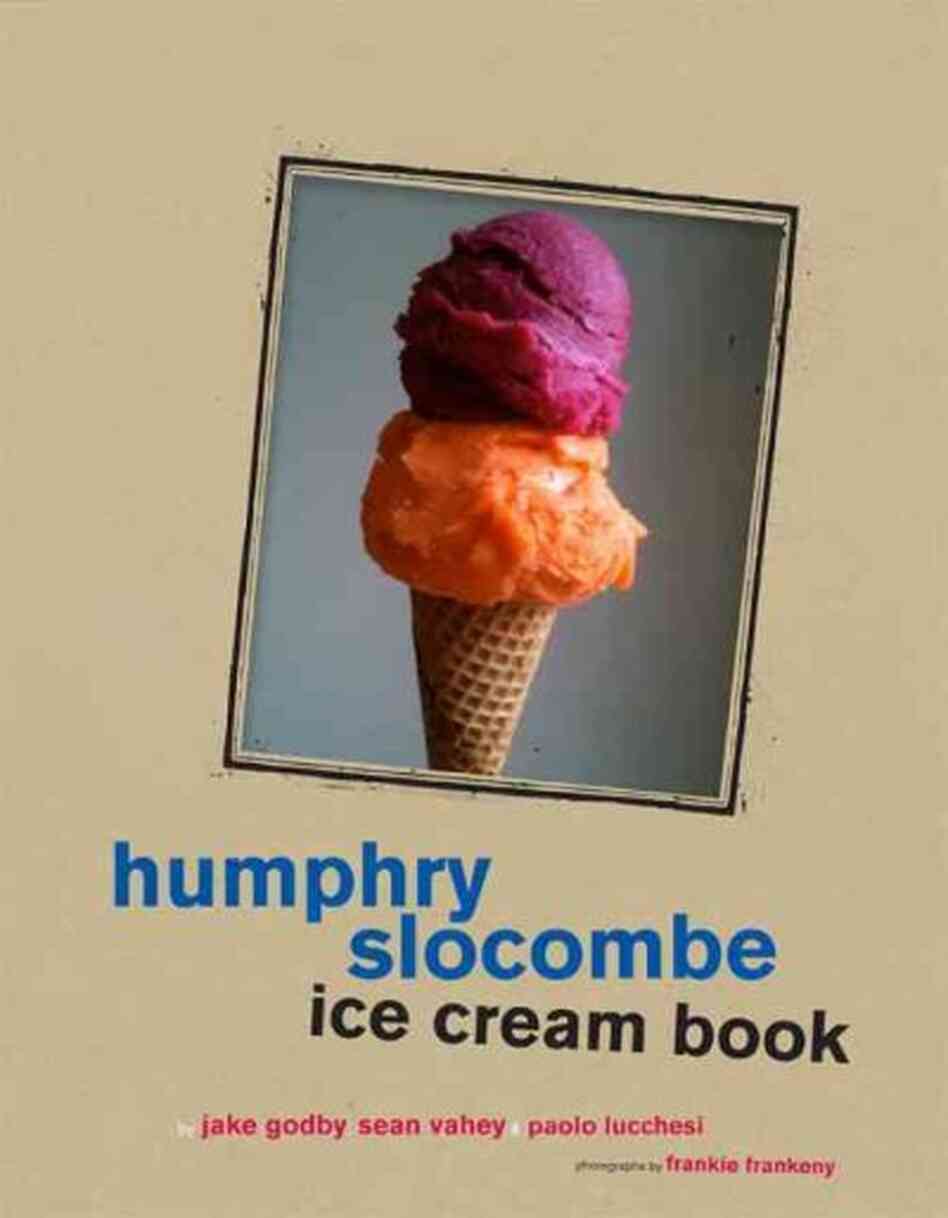 Humphry Slocombe Ice Cream Book Humphry Slocombe Ice Cream Book