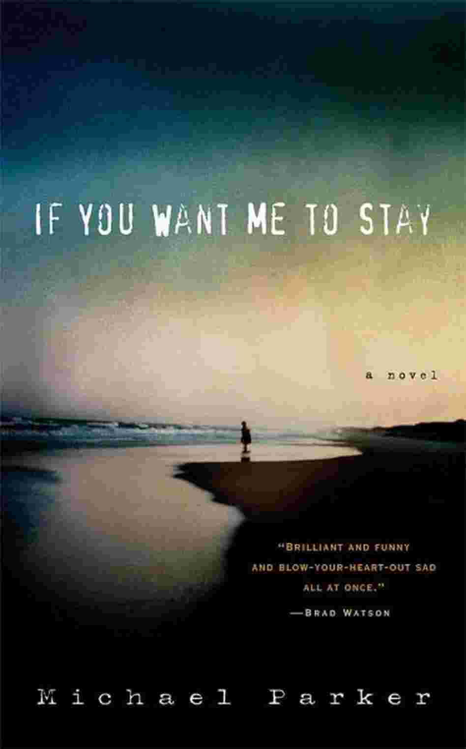 If You Want Me To Stay If You Want Me To Stay