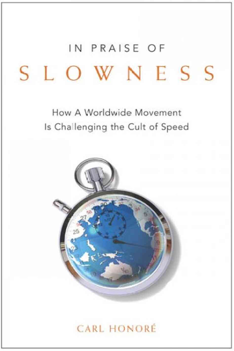 In Praise of Slowness