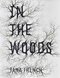 In the Woods In the Woods