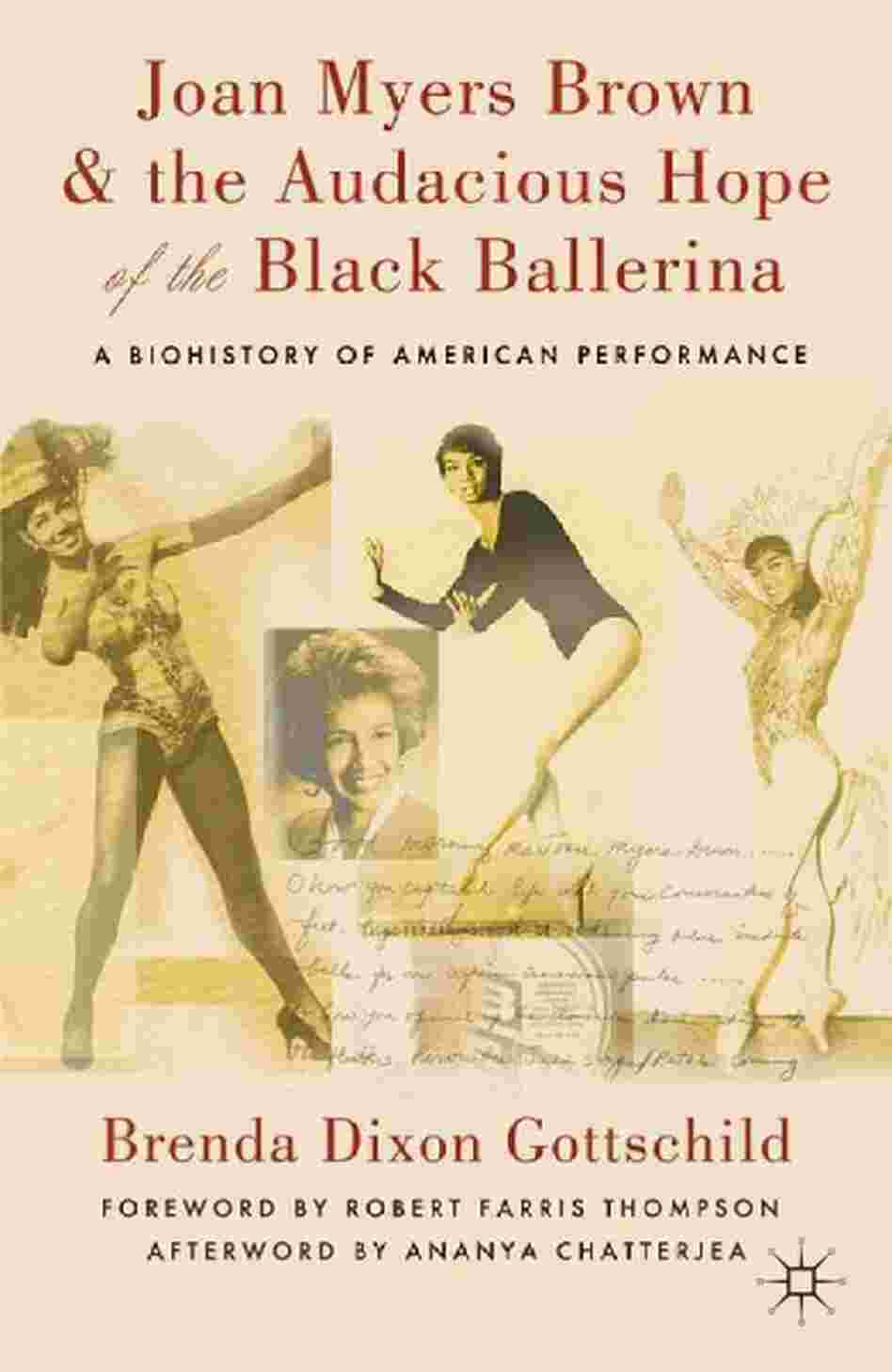 Joan Myers Brown & the Audacious Hope of the Black Ballerina Joan Myers Brown & the Audacious Hope of the Black Ballerina