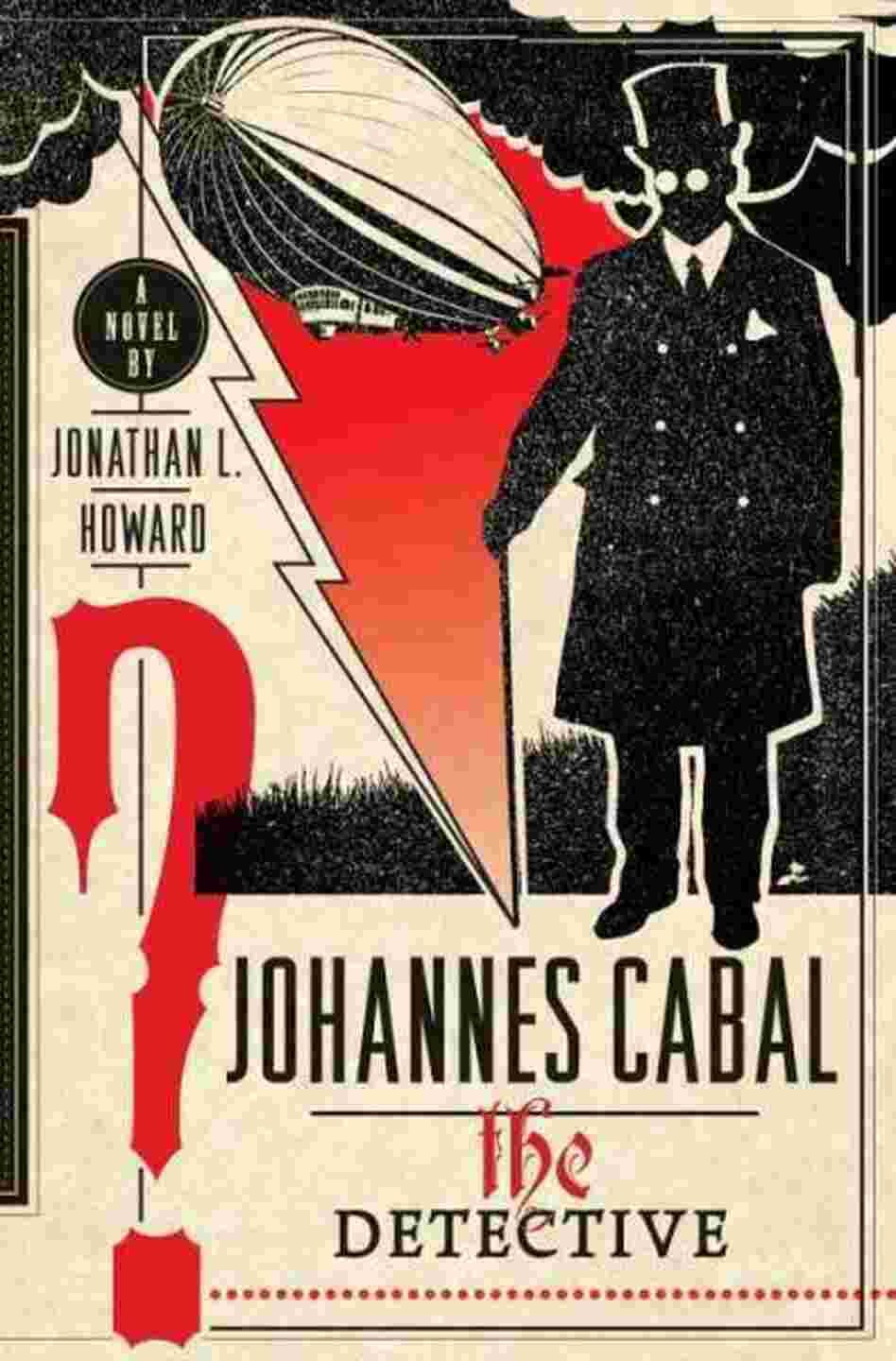 Johannes Cabal the Detective Johannes Cabal the Detective