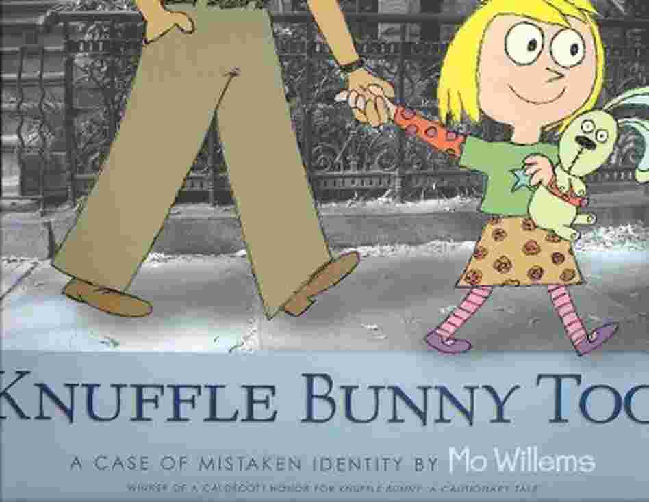 Knuffle Bunny Too Knuffle Bunny Too