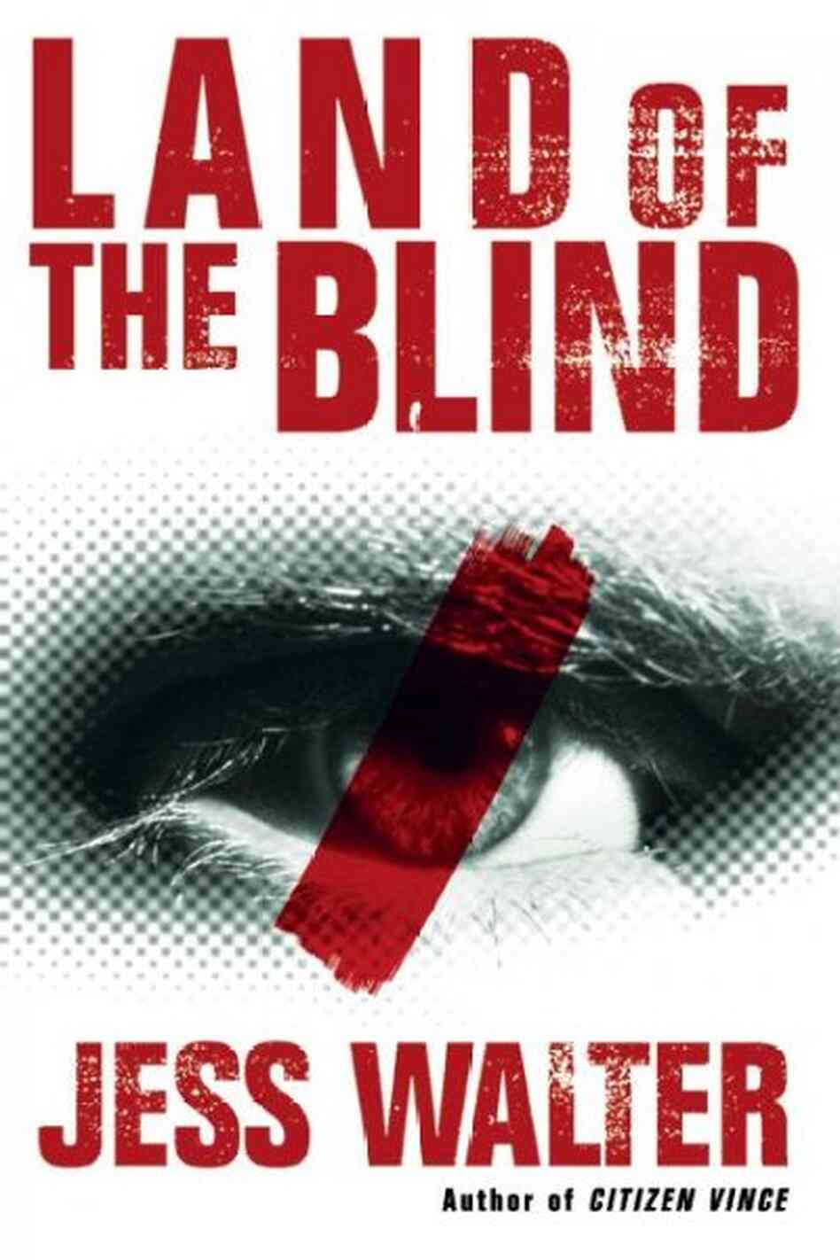 Land of the Blind Land of the Blind