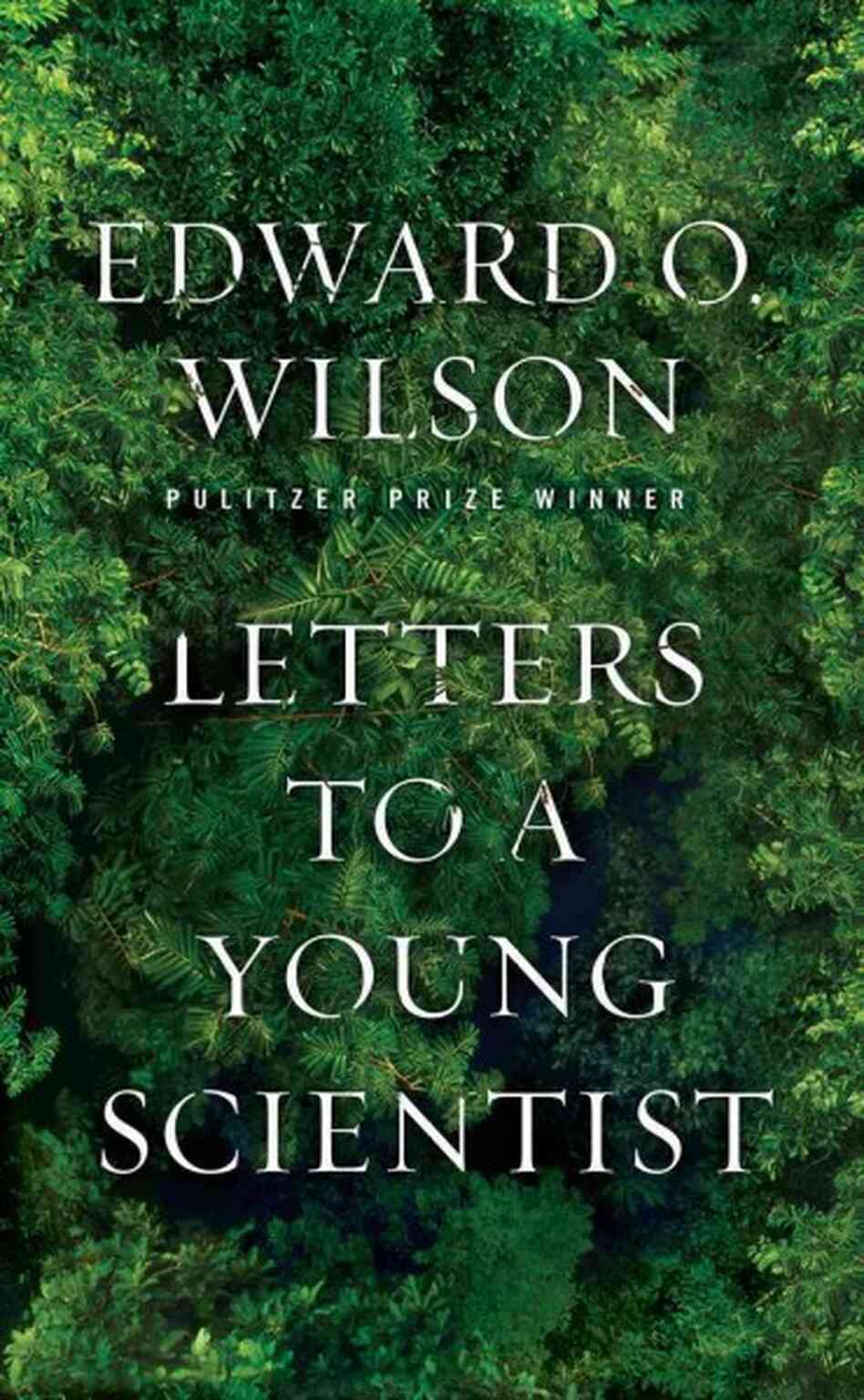 Letters to a Young Scientist Letters to a Young Scientist