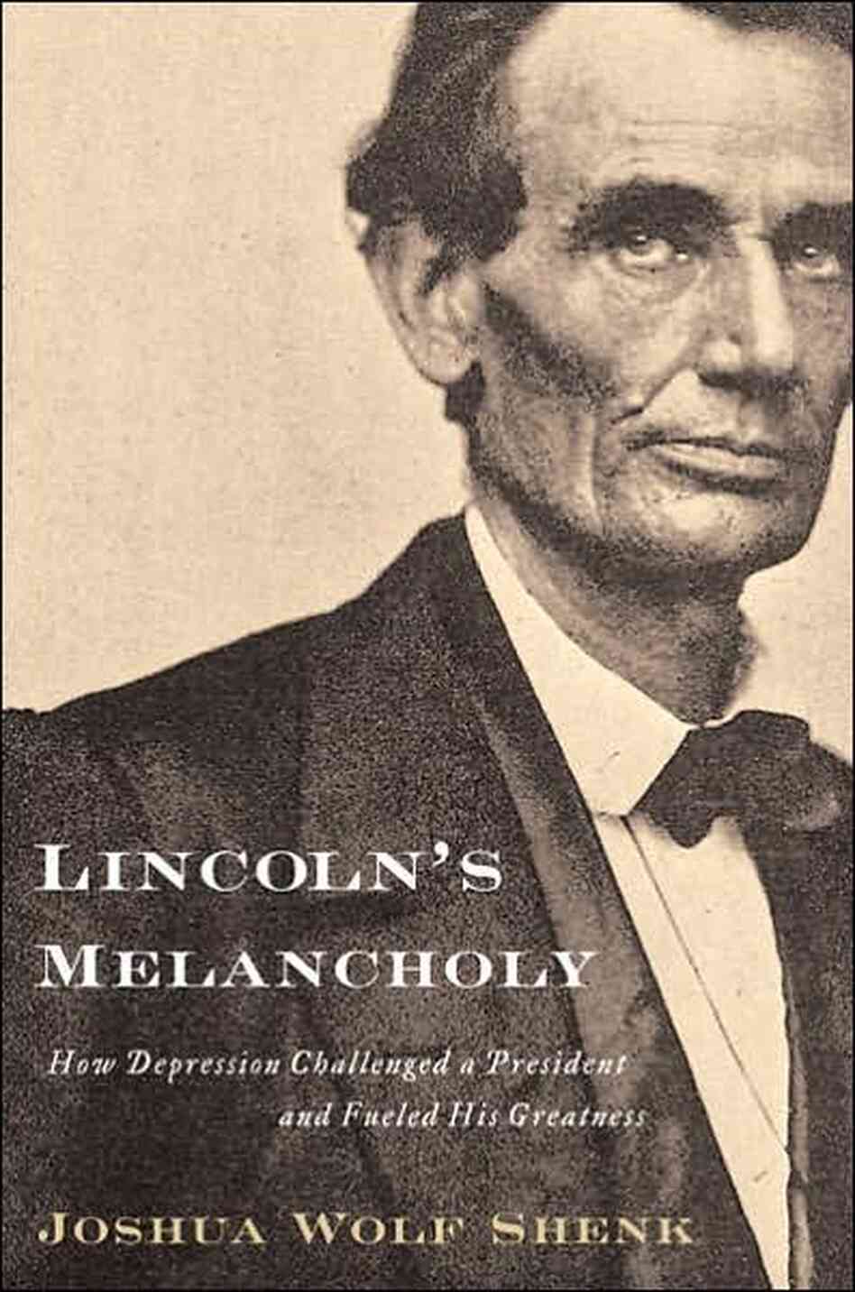 Lincoln's Melancholy Lincoln's Melancholy
