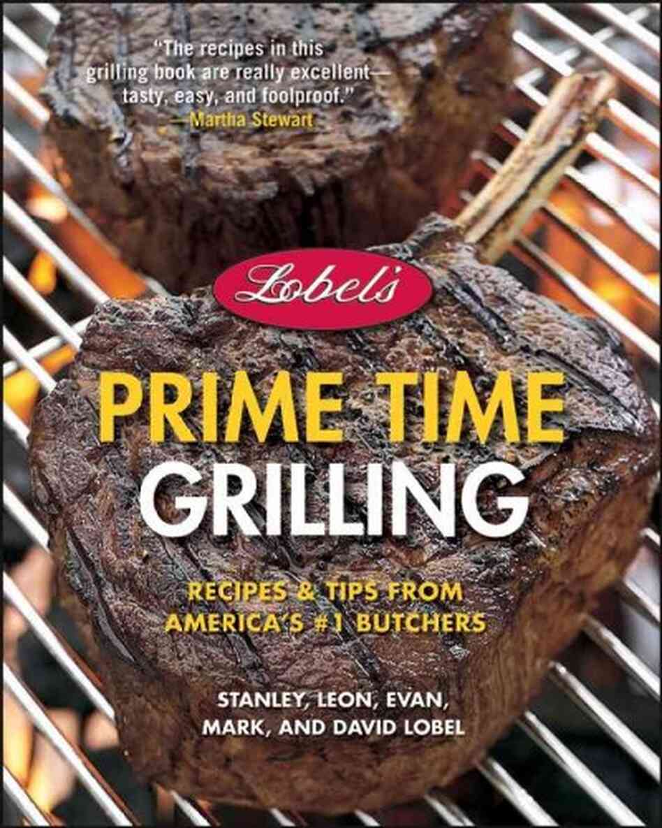 Lobel's Prime Time Grilling
