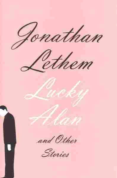 Lucky Alan : And Other Stories by Jonathan Lethem (2015, Hardcover) Autographed Lucky Alan : And Other Stories by Jonathan Lethem (2015, Hardcover) Autographed