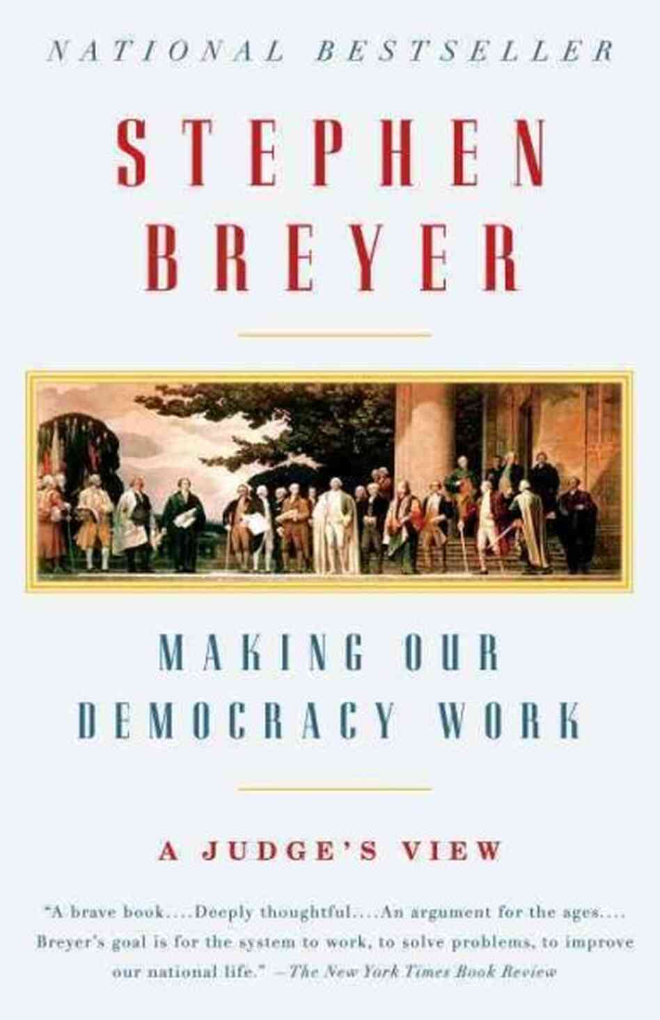 Making Our Democracy Work Making Our Democracy Work