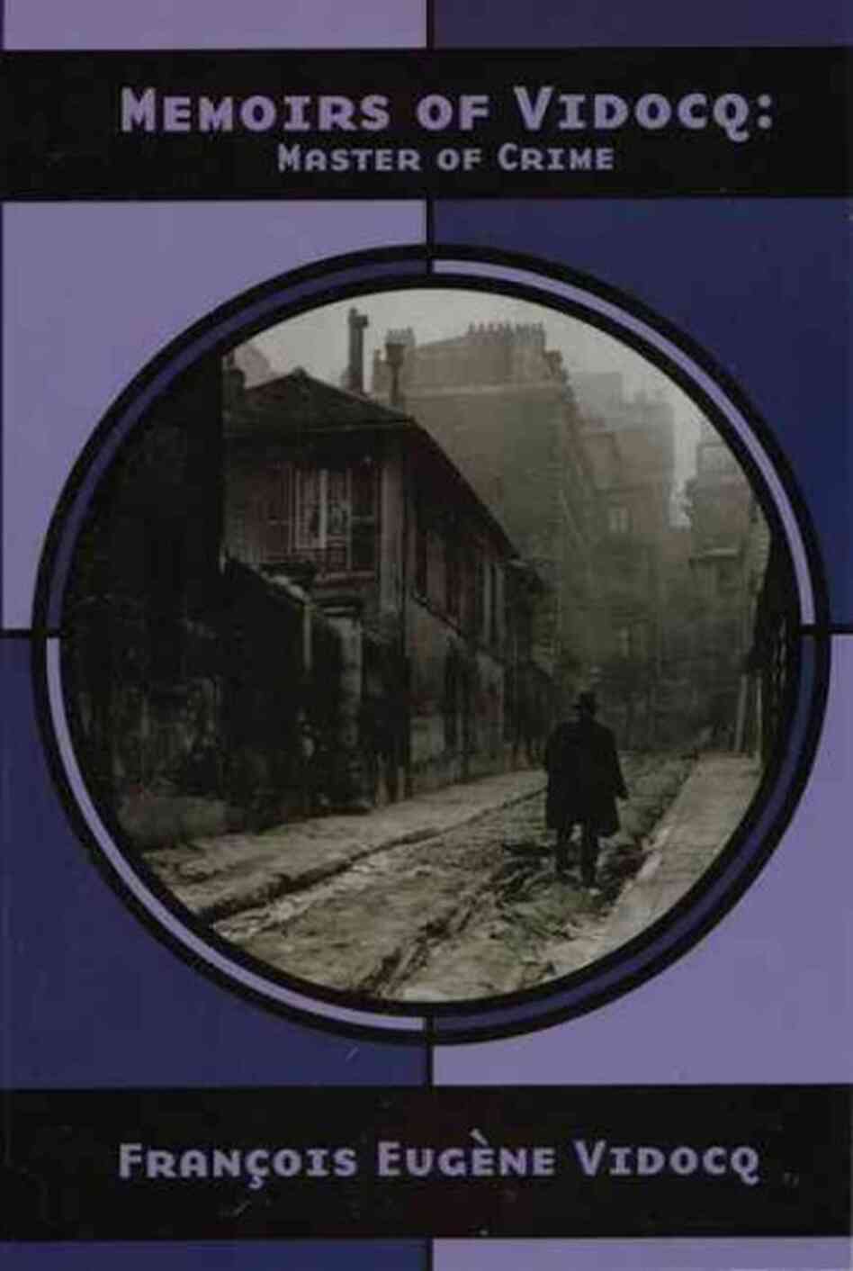 Memoirs of Vidocq Memoirs of Vidocq