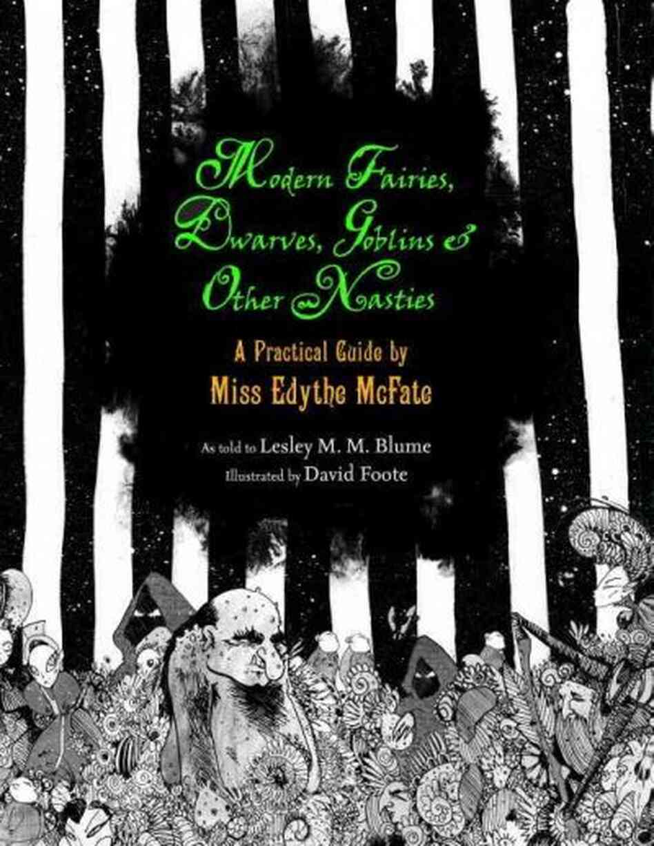 Modern Fairies, Dwarves, Goblins, & Other Nasties Modern Fairies, Dwarves, Goblins, & Other Nasties