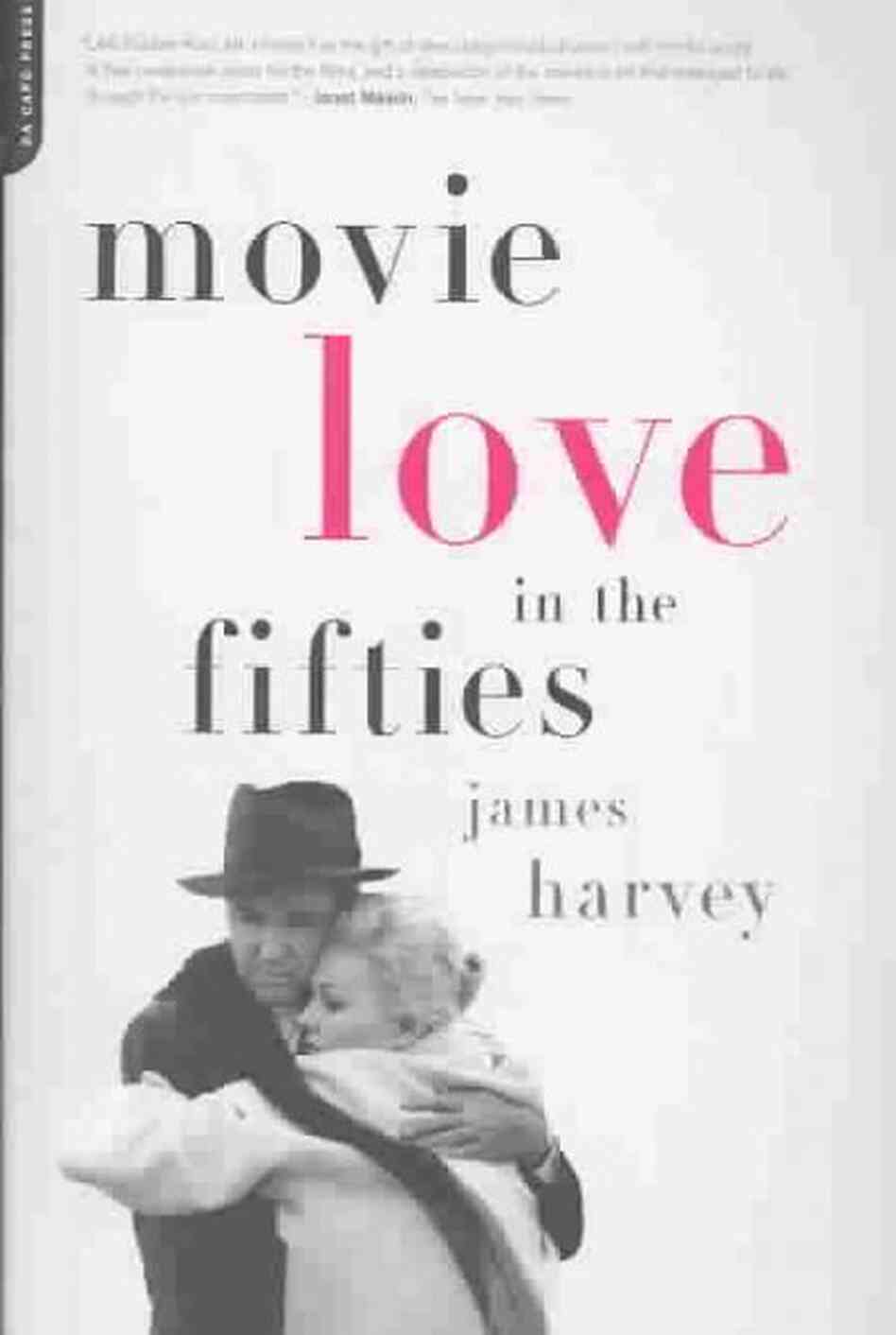 Movie Love in the Fifties Movie Love in the Fifties