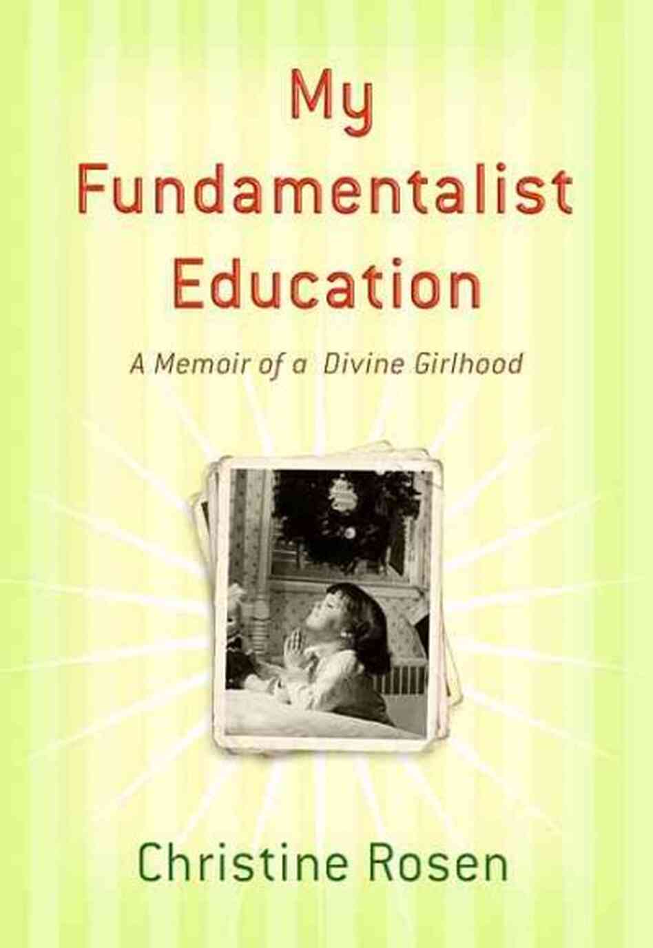 My Fundamentalist Education My Fundamentalist Education