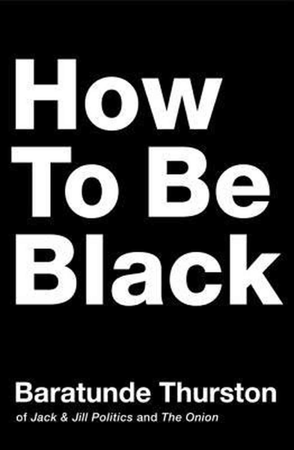 How to Be Black book cover How to Be Black book cover