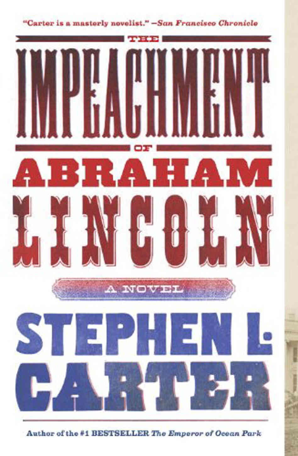 The Impeachment of Abraham Lincoln by Stephen L. Carter The Impeachment of Abraham Lincoln by Stephen L. Carter